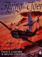 Flying Tiger: A Crew Chief's Story: The War Diary of an AVG Crew Chief